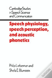 Speech Physiology, Speech Perception, And Acoustic Phonetics