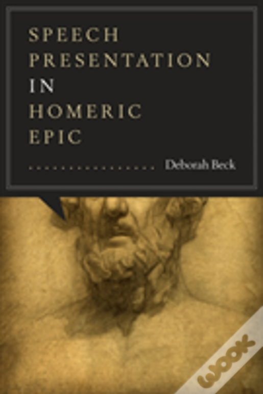 Speech Presentation In Homeric Epic