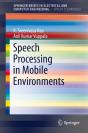 Speech Processing In Mobile Environments - Preview