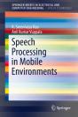 Speech Processing In Mobile Environments - Preview