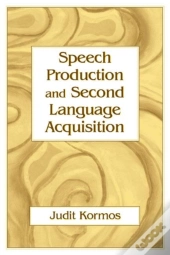 Speech Production And Second Language Acquisition