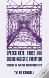 Speech Rate, Pause And Sociolinguistic Variation