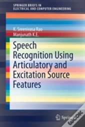 Speech Recognition Using Articulatory And Excitation Source Features