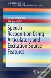 Speech Recognition Using Articulatory And Excitation Source Features