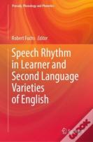 Speech Rhythm In Learner And Second Language Varieties Of English