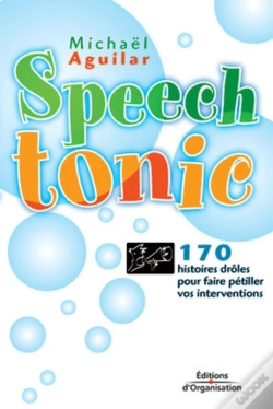 Capa do artigo Speech Tonic : 170 Histoires Drôles Pour Faire Pétiller Vos Interventions