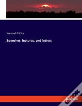 Speeches, Lectures, And Letters
