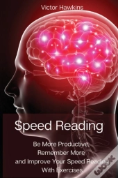 Speed Reading: Be More Productive, Remem