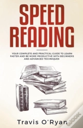 Speed Reading: Your Complete And Practic