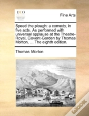 Capa do artigo Speed The Plough: A Comedy, In Five Acts