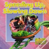 Speeding Up And Slowing Down?