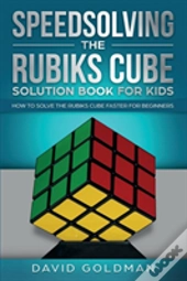 Speedsolving The Rubik'S Cube Solution Book For Kids