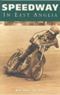 Speedway In East Anglia - Preview
