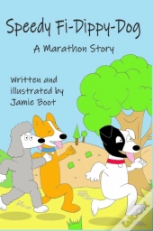 Speedy Fi-Dippy-Dog, A Marathon Story