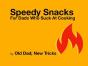 Speedy Snacks For Dad Who Suck At Cooking - Preview