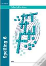 Spelling Book 6: Year 6, Ages 10-11