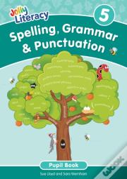 Spelling, Grammar & Punctuation Pupil Book 5