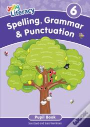 Spelling, Grammar & Punctuation Pupil Book 6