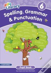 Spelling, Grammar & Punctuation Pupil Book 6