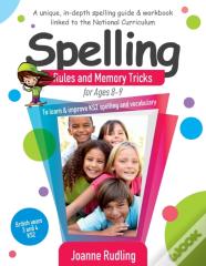 Spelling Rules And Memory Tricks For Ages 8-9