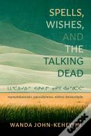 Spells, Wishes, And The Talking Dead