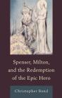 Spenser, Milton, And The Redemption Of The Epic Hero - Preview