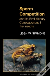 Sperm Competition And Its Evolutionary Consequences In The Insects