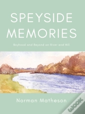 Speyside Memories
