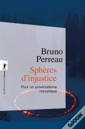 Sphères D'Injustice : Pour Un Universalisme Minoritaire