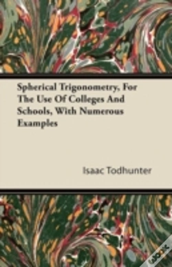 Capa do artigo Spherical Trigonometry, For The Use Of Colleges And Schools, With Numerous Examples