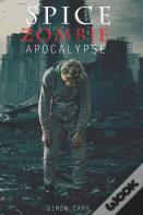 Spice, Zombie, Apocalypse