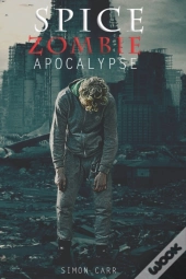 Spice, Zombie, Apocalypse