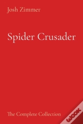 Spider Crusader: The Complete Collection