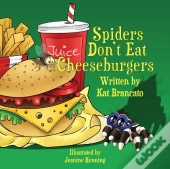 Spiders Don'T Eat Cheeseburgers