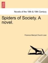 Spiders Of Society. A Novel.