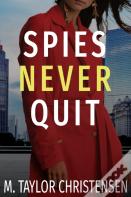 Spies Never Quit