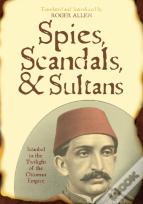 Spies, Scandals, And Sultans