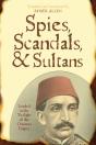Spies, Scandals, And Sultans - Preview