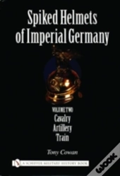Spiked Helmets Of Imperial Germany