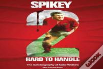 Spikey - 2 Hard To Handle