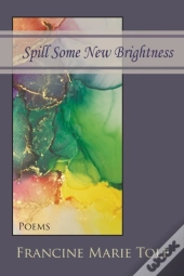 Spill Some New Brightness