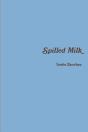 Spilled Milk - Preview