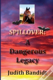 Spillover: A Dangerous Legacy