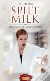 Capa do artigo Spilt Milk: Devotions For Imperfect Peop