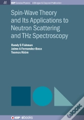 Spin-Wave Theory And Its Applications To Neutron Scattering And Thz Spectroscopy