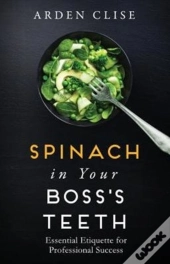Spinach In Your Boss'S Teeth