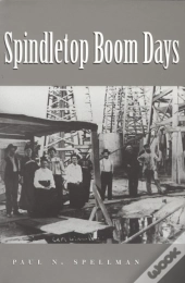 Spindletop Boom Days Volume 9