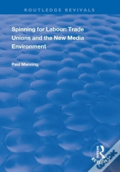 Capa do artigo Spinning For Labour: Trade Unions And The New Media Environment