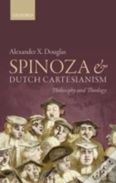 Spinoza And Dutch Cartesianism