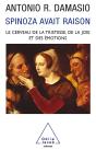 Spinoza Avait Raison : Joie Et Tristesse, Le Cerveau Des Émotions - Preview